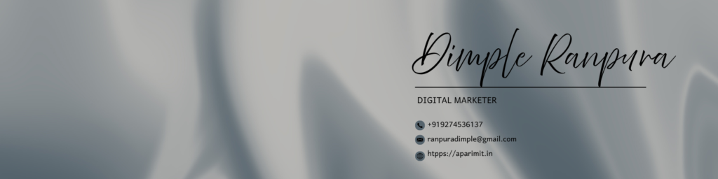 “Grey minimalist LinkedIn banner with the name Dimple Ranpura, digital marketer, and contact details including phone number, email, and website.”